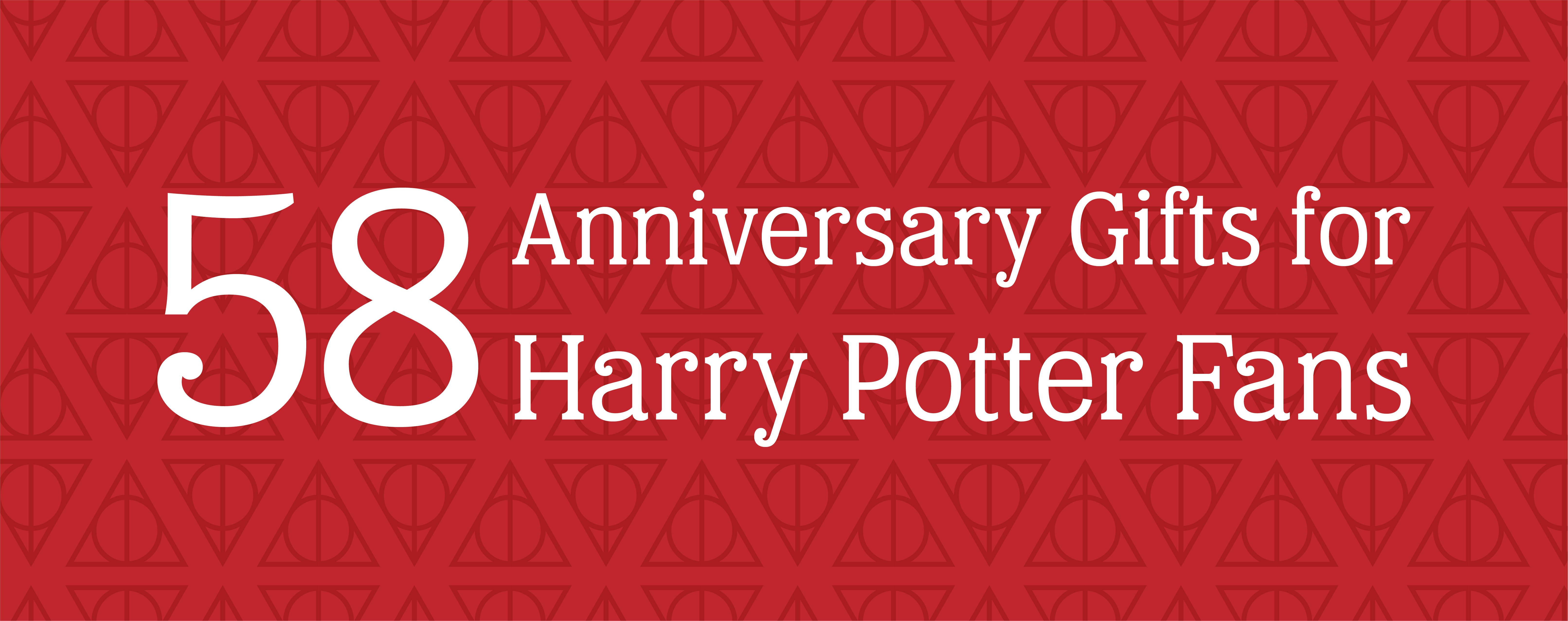 Deathly Hallows pattern on a red background with a white text overlay that reads "58 Anniversary Gifts for Harry Potter Fans"