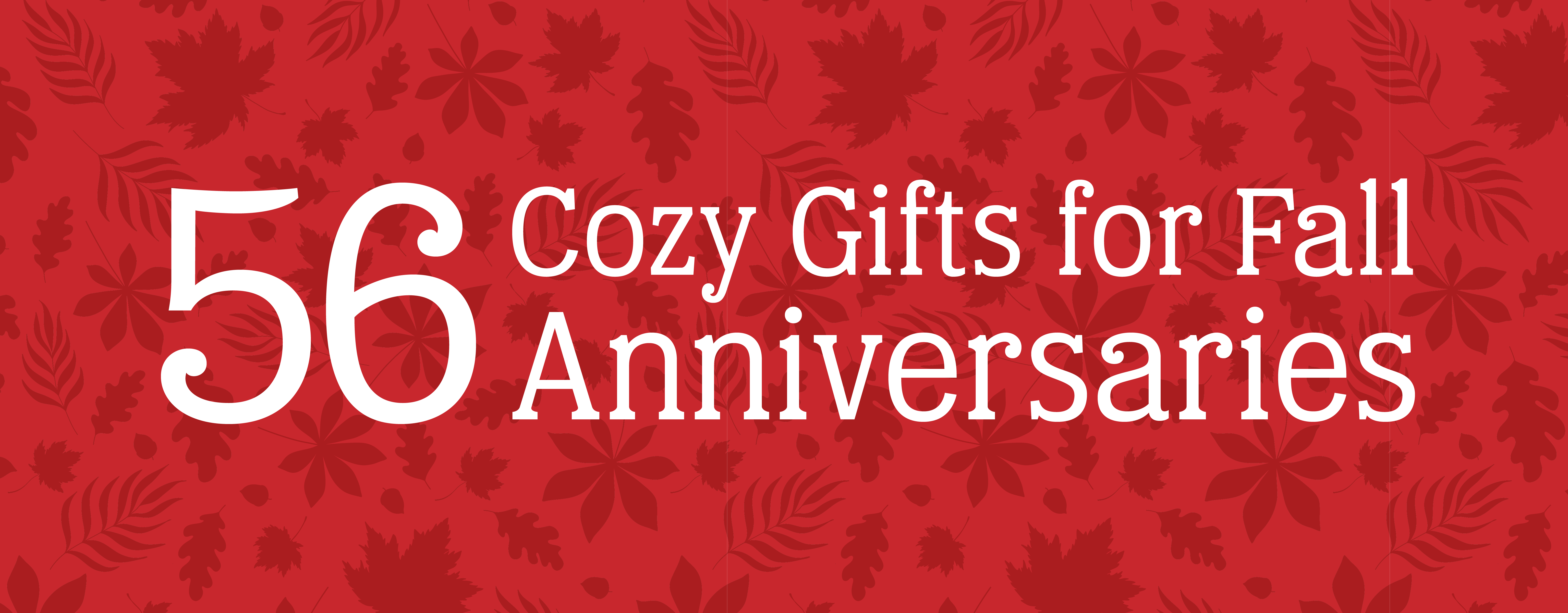 Falling leaves pattern on a red background with a white text overlay that reads "56 Cozy Gifts for Fall Anniversaries"