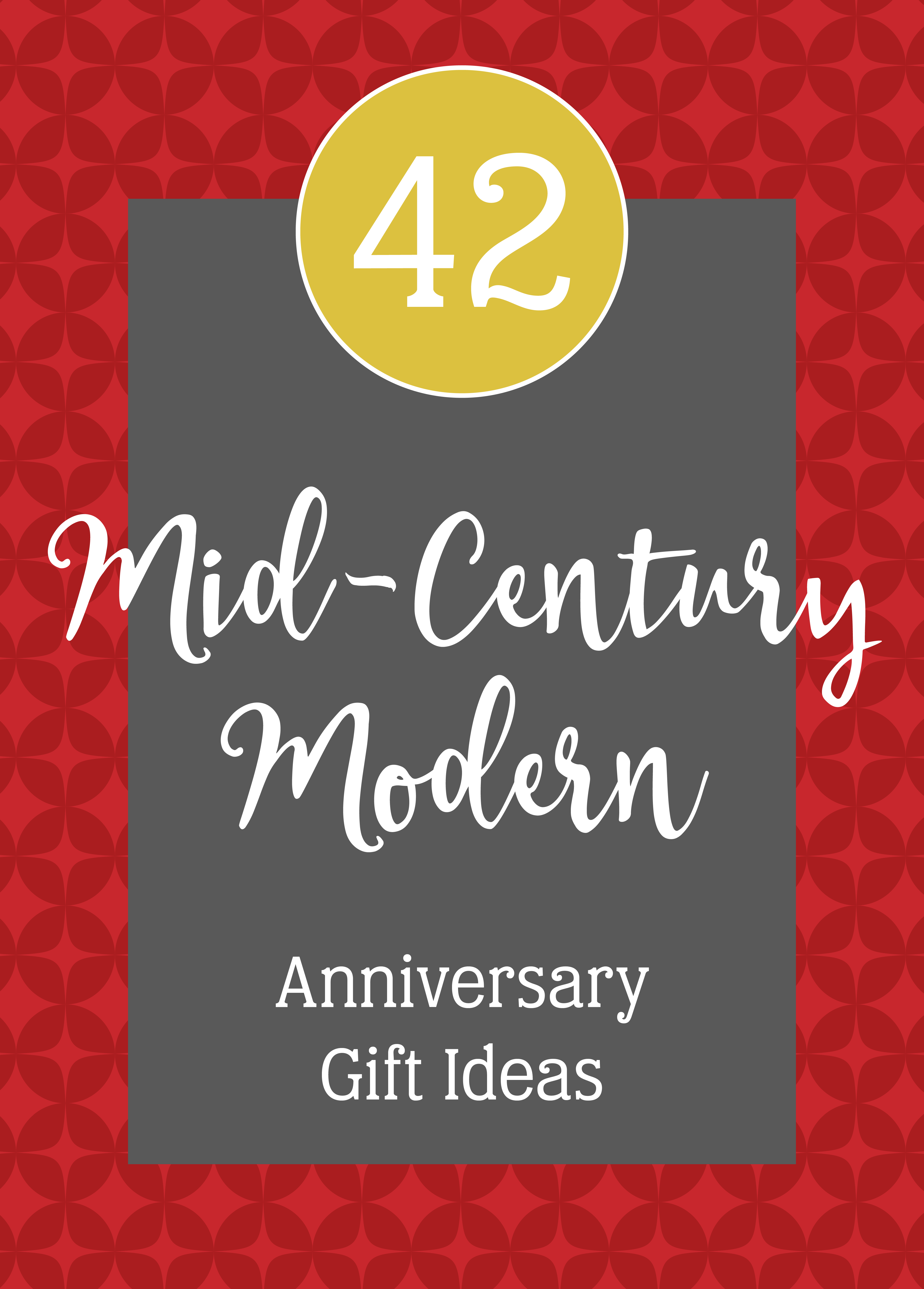 Red background with an abstract geometric pattern and white text that reads "42 Mid-Century Modern Anniversary Gift Ideas"