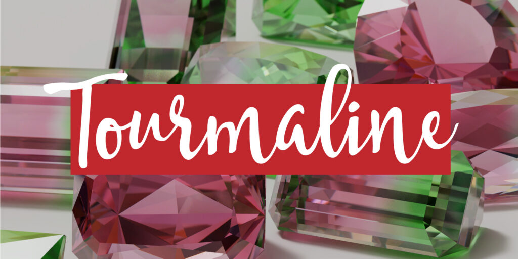 Closeup image of various cut tourmaline gemstones with a text overlay that reads "tourmaline"